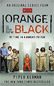 Orange Is the New Black by Piper Kerman