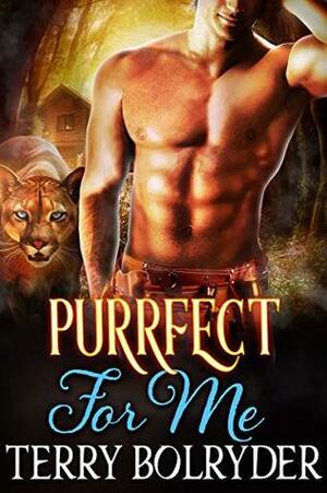 Purrfect for Me by Terry Bolryder