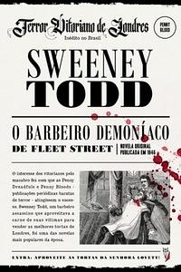 Sweeney Todd:  O Barbeiro Demoníaco de Fleet Street by Thomas Peckett Prest