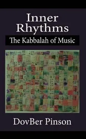 Inner Rhythms: The Kabbalah of Music by DovBer Pinson