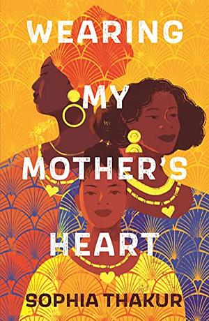 Wearing My Mother's Heart by Sophia Thakur