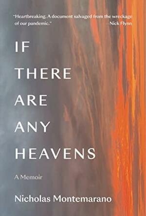 If There Are Any Heavens: A Memoir by Nicholas Montemarano