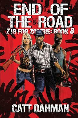 End of The Road: Z is for Zombie by Catt Dahman