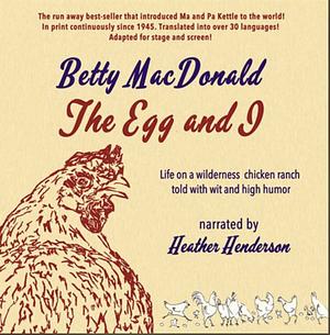 The Egg and I by Betty MacDonald