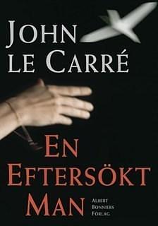 En eftersökt man by John le Carré, John le Carré