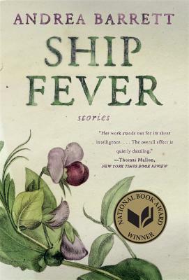 Ship Fever: Stories by Andrea Barrett