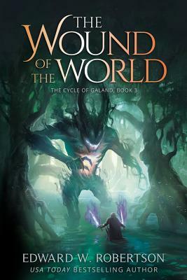 The Wound of the World by Edward W. Robertson