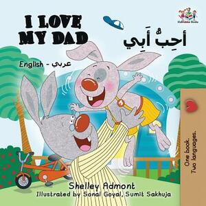 I Love My Dad (English Arabic): Arabic Bilingual Children's Book by Kidkiddos Books, Shelley Admont