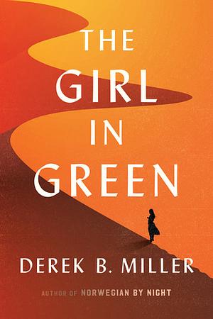 The Girl in Green by Derek B. Miller