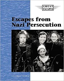 Escapes from Nazi Persecution by Stephen Currie