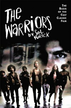 The Warriors: The Basis of the Cult Classic Film by Sol Yurick