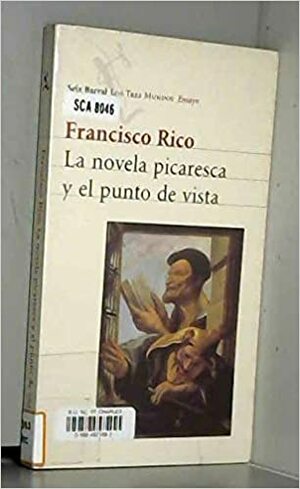 La novela picaresca y el punto de vista by Francisco Rico