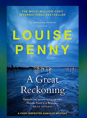 A Great Reckoning  by Louise Penny