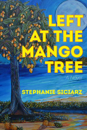 Left at the Mango Tree by Stephanie Siciarz