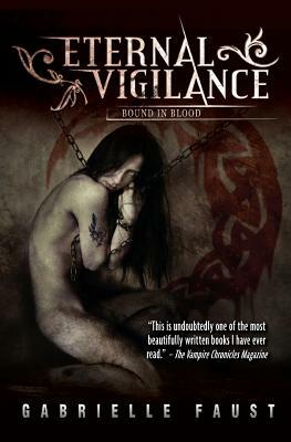 Eternal Vigilance: Book 3: Bound in Blood by Gabrielle Faust