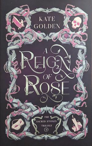 A Reign of Rose by Kate Golden