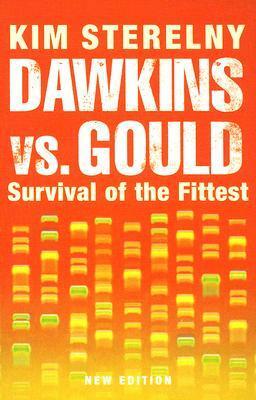 Dawkins vs Gould: Survival of the Fittest by Kim Sterelny
