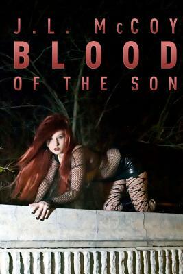 Blood of the Son: (Book #1 in the Skye Morrison Vampire Series) by J. L. McCoy