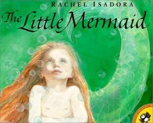 The Little Mermaid by Rachel Isadora