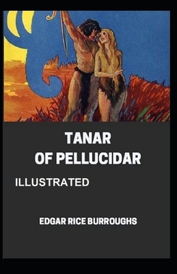 Tanar of Pellucidar Illustrated by Edgar Rice Burroughs