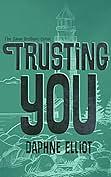 Trusting You by Daphne Elliot