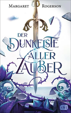 Der dunkelste aller Zauber: Packende und atmosphärische Fantasy by Margaret Rogerson