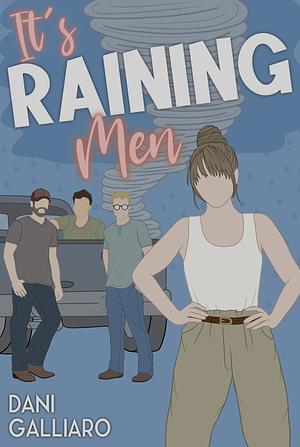 It's Raining Men by Dani Galliaro