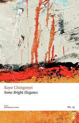 Some Bright Elegance by Kayo Chingonyi