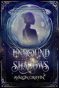 Unbound by Shadows by Avalon Griffin