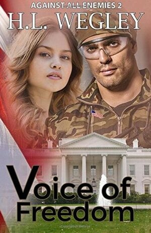 Voice of Freedom by H.L. Wegley