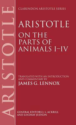 Aristotle: On the Parts of Animals I-IV by James G. Lennox