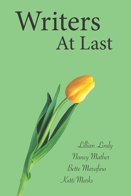 Writers at Last: A Memoir by Nancy Mather, Lillian Lindy, Elizabeth Marafino