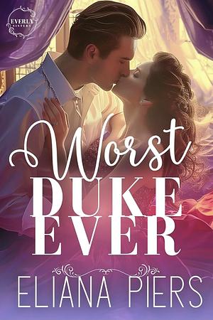 Worst Duke Ever by Eliana Piers