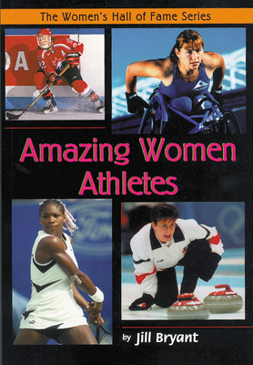 Amazing Women Athletes by Jill Bryant