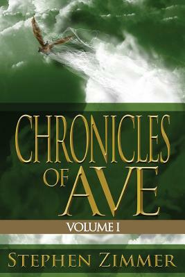 Chronicles of Ave, Volume 1 by Stephen Zimmer