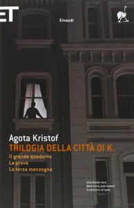 Trilogia della città di K. by Ágota Kristóf