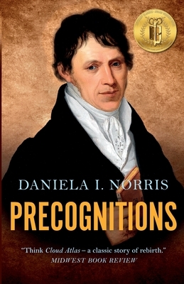 Precognitions: Book III in the Recognitions Series by Daniela I. Norris