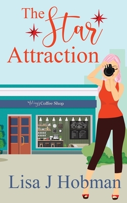 The Star Attraction by Lisa J. Hobman