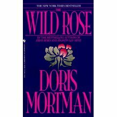 The Wild Rose by Doris Mortman