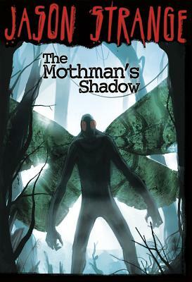 The Mothman's Shadow by Jason Strange