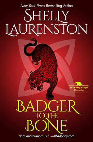 Badger to the Bone by Shelly Laurenston