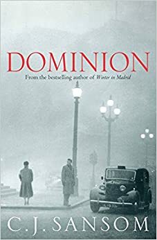 Dominion by C.J. Sansom