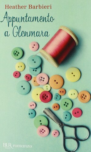 Appuntamento a Glenmara by Heather Barbieri