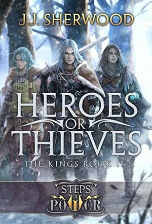 Heroes or Thieves by J.J. Sherwood