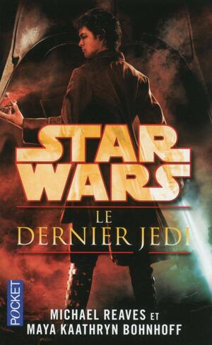 Le Dernier Jedi by Michael Reaves, Maya Kaathryn Bohnhoff