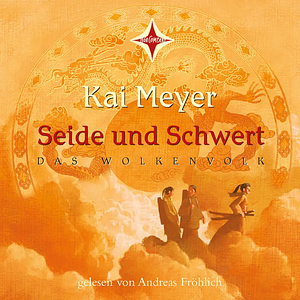 Seide und Schwert by Kai Meyer