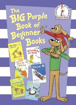 The Big Purple Book of Beginner Books by P.D. Eastman, Peter Eastman, Helen Palmer