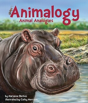Animalogy: Animal Analogies by Marianne Berkes