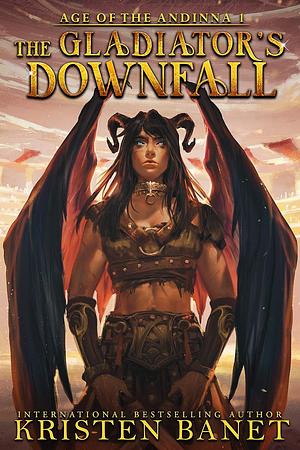 The Gladiator's Downfall by Kristen Banet