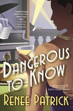 Dangerous to Know by Renee Patrick